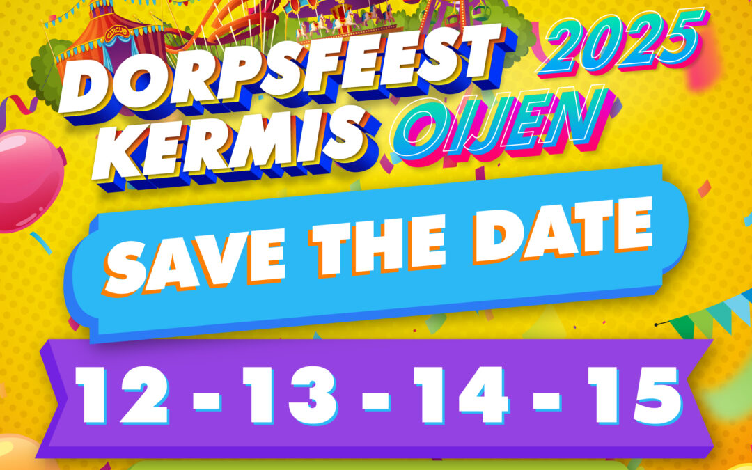 Save the Date: Dorpsfeest 2025 – Kermis Oijen